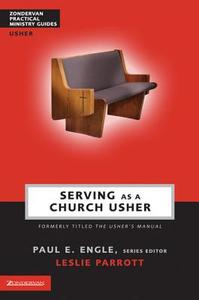 Serving as a Church Usher di Leslie Parrott, Randall D. Engle, Chuck Lawless edito da Zondervan