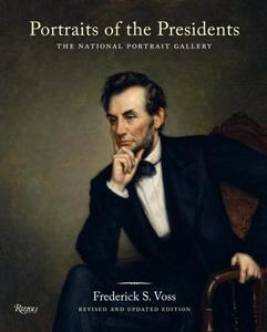 Portraits of the Presidents di Frederick S. Voss edito da Rizzoli International Publications