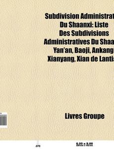 Subdivision Administrative Du Shaanxi: L di Livres Groupe edito da Books LLC, Wiki Series