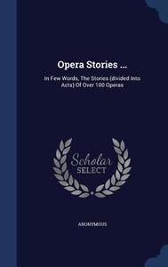 Opera Stories ... di Anonymous edito da Sagwan Press