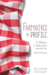 Farmwives in Profile di Billi J Miller edito da FriesenPress