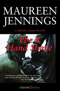 The K Handshape: A Christine Morris Mystery di Maureen Jennings edito da DUNDURN PR LTD