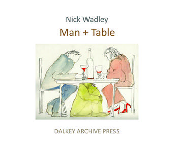 Man + Table di NICHOLAS WADLEY edito da Dalkey Archive Press