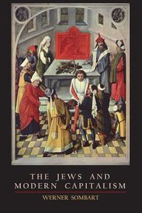 The Jews and Modern Capitalism di Werner Sombart edito da MARTINO FINE BOOKS