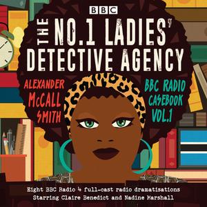 The No.1 Ladies' Detective Agency: Bbc Radio Casebook Vol.1 di Alexander McCall Smith edito da Bbc Audio, A Division Of Random House