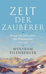 Zeit der Zauberer di Wolfram Eilenberger edito da Klett-Cotta Verlag