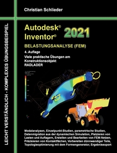Autodesk Inventor 2021 - Belastungsanalyse (FEM) di Christian Schlieder edito da Books on Demand