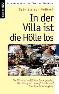 In der Villa ist die Hölle los di Gabriele von Holbach edito da Books on Demand