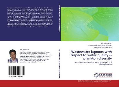 Wastewater lagoons with respect to water quality & plankton diversity di Md. Ataul Gani, Mohammed Almujaddade Alfasane, Moniruzzaman Khondker edito da LAP Lambert Academic Publishing