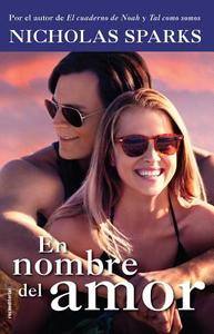 En Nombre del Amor (Movie Tie In) di Nicholas Sparks edito da ROCA EDIT