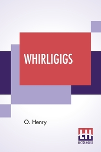 Whirligigs di O. Henry edito da Lector House
