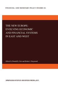 The New Europe: Evolving Economic and Financial Systems in East and West edito da Springer Netherlands