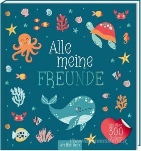 Alle meine Freunde - Meer edito da Ars Edition GmbH