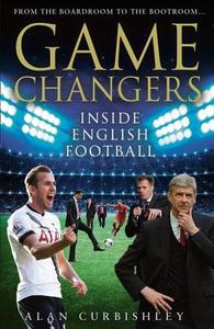 Game Changers di Alan Curbishley edito da HarperCollins Publishers