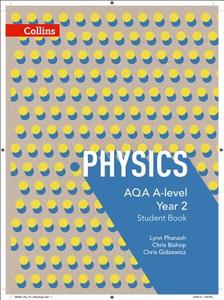 AQA A Level Physics Year 2 Student Book di Lynn Pharaoh, Chris Bishop, Chris Gidzewicz edito da HarperCollins Publishers