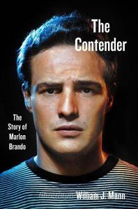 The Contender: The Story of Marlon Brando di William J. Mann edito da HARPERCOLLINS