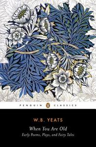 When You Are Old di William Yeats edito da Penguin Books Ltd