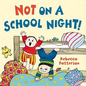 Not On A School Night! di Rebecca Patterson edito da Pan Macmillan