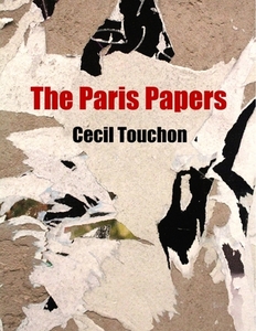 The Paris Papers di Cecil Touchon edito da Lulu.com