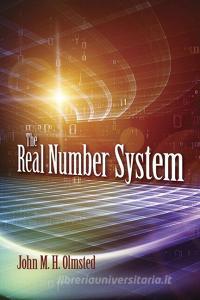 The Real Number System di John Olmsted edito da Dover Publications Inc.