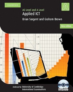 Applied As/a Level Ict With Cd-rom di Brian Thomas Sargent, Graham Brown edito da Cambridge University Press