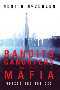 Bandits, Gangsters and the Mafia di Martin McCauley edito da Taylor & Francis Ltd