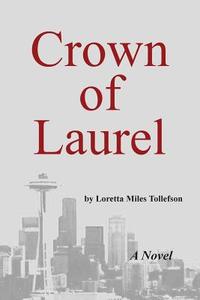 Crown of Laurel di Loretta Miles Tollefson edito da Llt Press