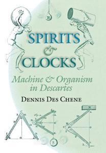 Spirits and Clocks di Dennis Des Chene edito da Cornell University Press
