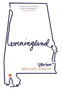 Eveningland: Stories di Michael Knight edito da GROVE ATLANTIC