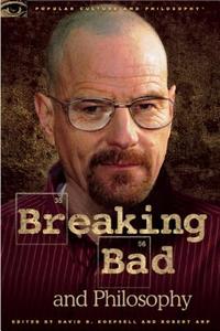 Breaking Bad and Philosophy edito da Open Court Publishing Co ,U.S.