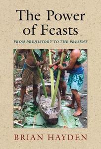 The Power of Feasts di Brian Hayden edito da Cambridge University Press