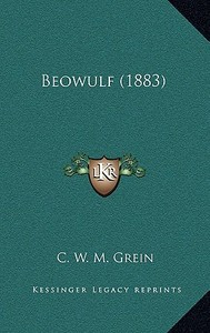 Beowulf (1883) di C. W. M. Grein edito da Kessinger Publishing