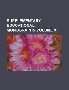 Supplementary Educational Monographs Volume 9 di Anonymous edito da Rarebooksclub.com