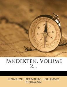 Pandekten, Volume 2... di Heinrich Dernburg, Johannes Biermann edito da Nabu Press