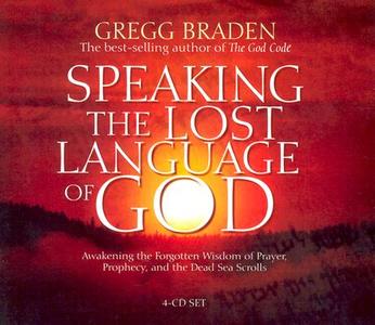 Speaking the Lost Language of God di Gregg Braden edito da Hay House