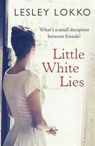 Little White Lies di Lesley Lokko edito da Orion Publishing Co