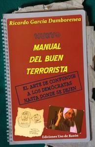 Nuevo Manual del Buen Terrorista: El Arte de Confundir a Los Democratas Hasta Donde Se Dejen di Ricardo Garcia Damborenea edito da Createspace