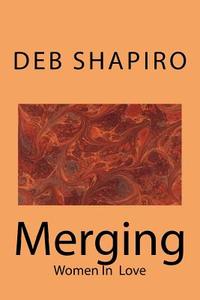Merging: Women in Love di Debbie Shapiro edito da Createspace