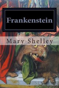 Frankenstein di Mary Shelley edito da Createspace