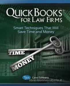 QuickBooks for Law Firms di Caren Schwartz edito da The Sleeter Group
