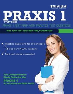 Praxis 1 Study Guide di Trivium Test Prep edito da Trivium Test Prep