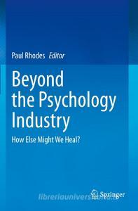 Beyond the Psychology Industry edito da Springer International Publishing