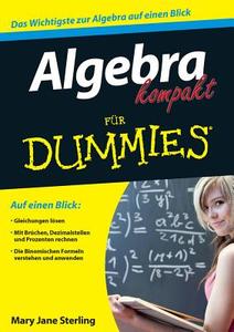 Algebra Kompakt Fur Dummies di Mary Jane Sterling edito da Wiley-vch Verlag Gmbh