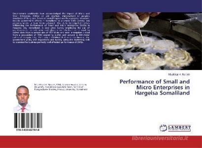 Performance of Small and Micro Enterprises in Hargeisa Somaliland di Moukhtar H. Robleh edito da LAP LAMBERT Academic Publishing