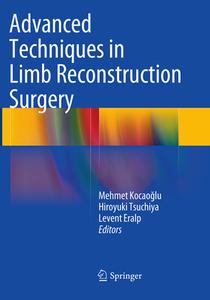 Advanced Techniques In Limb Reconstruction Surgery edito da Springer-verlag Berlin And Heidelberg Gmbh & Co. Kg