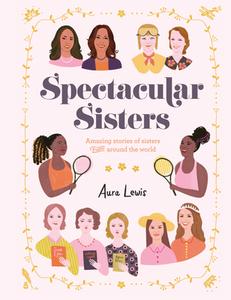 Spectacular Sisters di Aura Lewis edito da HarperCollins Publishers Inc