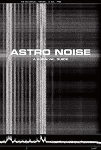 Astro Noise - A Survival Guide for Living under Total Surveillance di Laura Poitras edito da Yale University Press