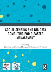 Social Sensing And Big Data Computing For Disaster Management edito da Taylor & Francis Ltd