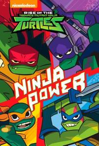 Ninja Power (Rise of the Teenage Mutant Ninja Turtles 1) di David Lewman edito da RANDOM HOUSE