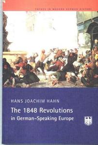The 1848 Revolutions in German-Speaking Europe di H.J. Hahn edito da Taylor & Francis Ltd